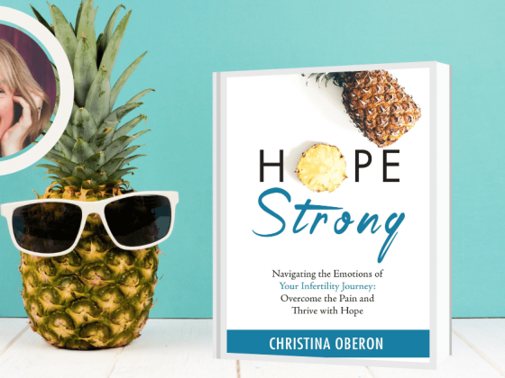 Hope strong: Navigating the emotions of your fertility journey: overcome the pain and thrive with hope By Christina Oberon